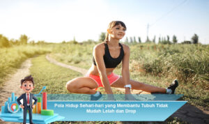 Pola-Hidup-Sehari-hari-yang-Membantu-Tubuh-Tidak-Mudah-Lelah-dan-Drop