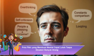 Pola-Pikir-yang-Membuat-Mental-Cepat-Lelah-Tanpa-Disadari-Banyak-Orang