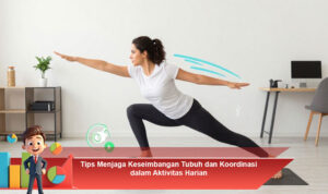 Tips-Menjaga-Keseimbangan-Tubuh-dan-Koordinasi-dalam-Aktivitas-Harian